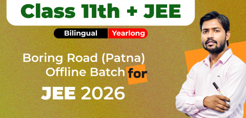 Class 11th Yearlong Boring Road (Patna) Offline Bilingual Batch JEE 2026 image