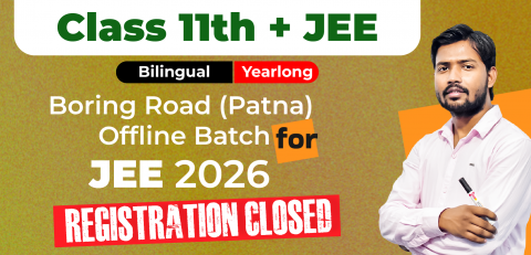 Class 11th Yearlong Boring Road (Patna) Offline Bilingual Batch JEE 2026 image