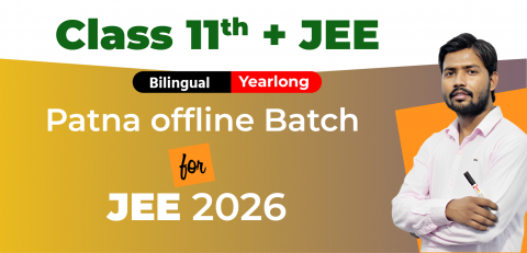 Class 11th Yearlong Patna Offline Bilingual Batch JEE 2026 image
