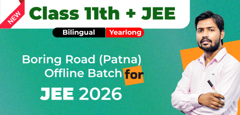 Class 11th Yearlong Boring Road (Patna) Offline Bilingual Batch-II JEE 2026 image